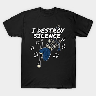 I Destroy Silence Bagpipes Musician Funny T-Shirt